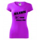 Dámské tričko - Blink if you want me